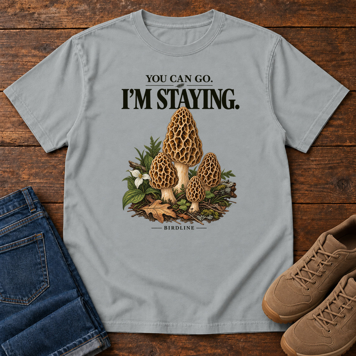 You Can Go I'm Staying Morel Mushrooms T-Shirt in Granite