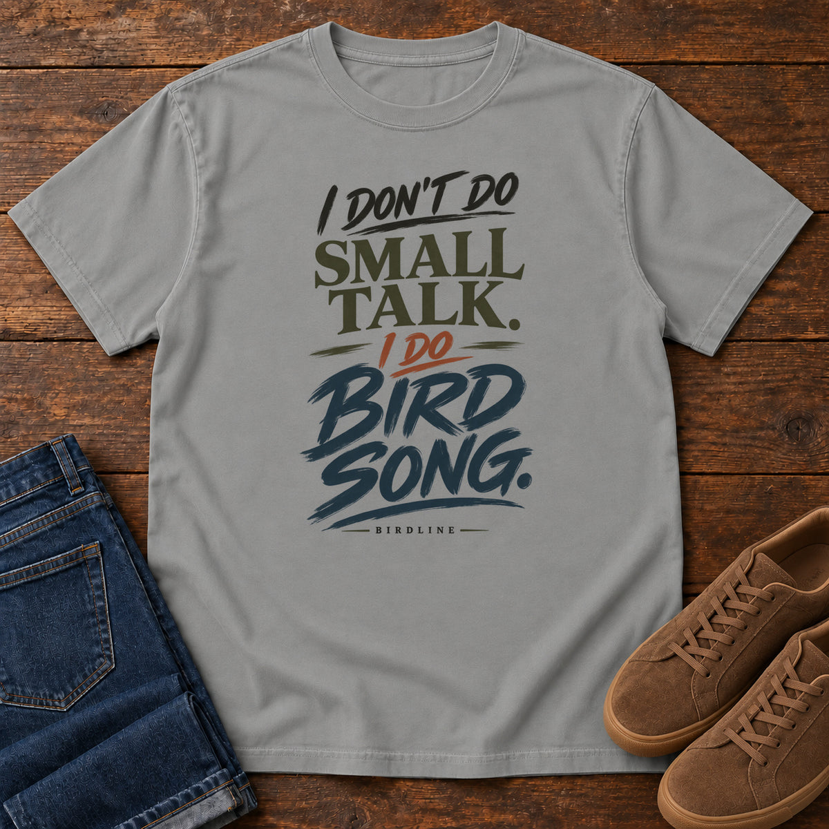 I Don't Do Small Talk I Do Birdsong T-Shirt in Grey