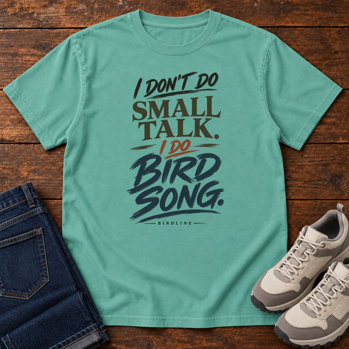 I Don't Do Small Talk I Do Birdsong T-Shirt in Seafoam