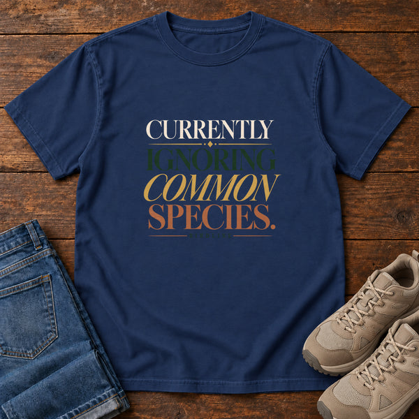 Currently Ignoring Common Species T-Shirt, alternate view