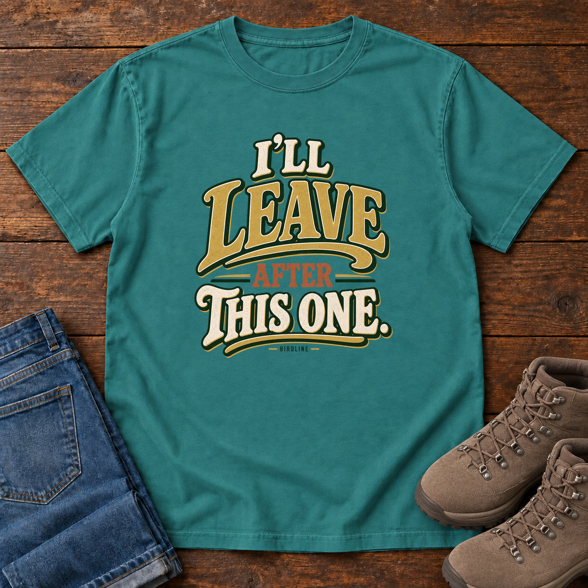 I'll Leave After This One T-Shirt in Emerald