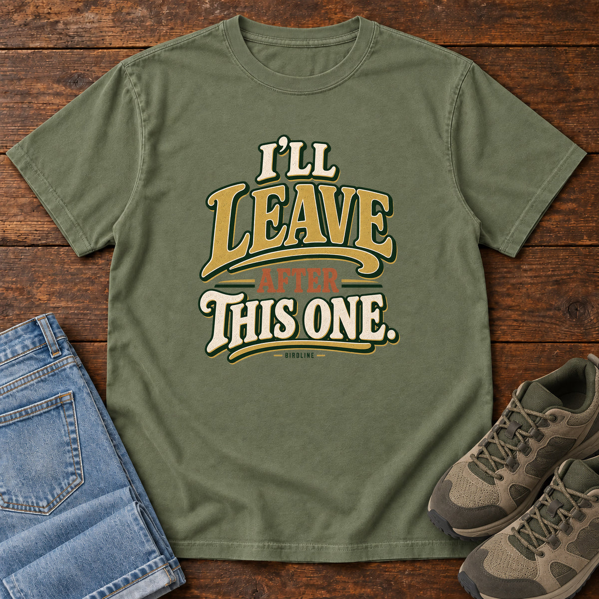 I'll Leave After This One T-Shirt in Moss