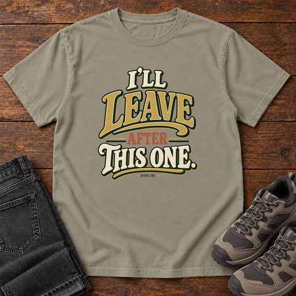 I'll Leave After This One T-Shirt in Sandstone, front view