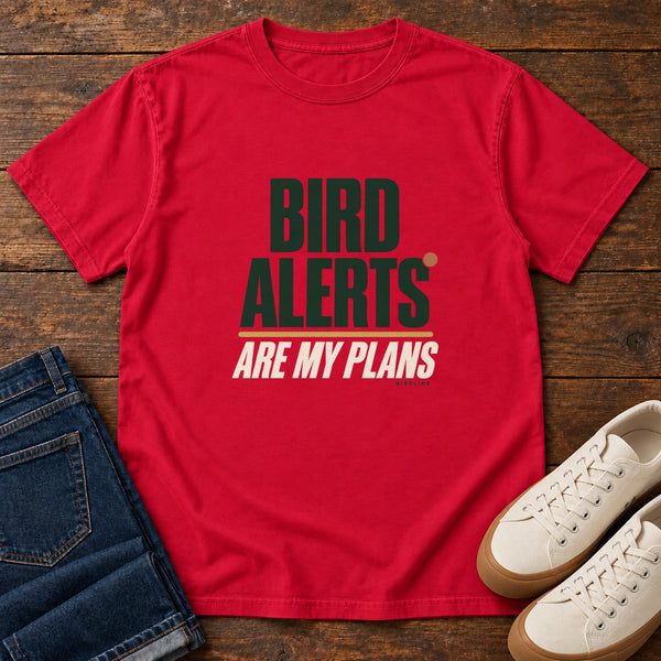 Bird Alerts Are My Plans T-Shirt, alternate view