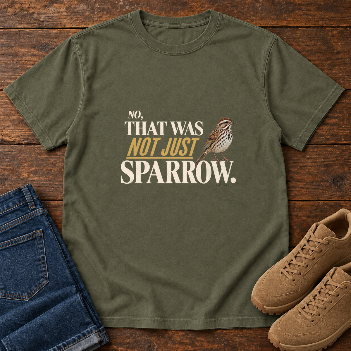 No That Was Not Just a Sparrow T-Shirt in Sage