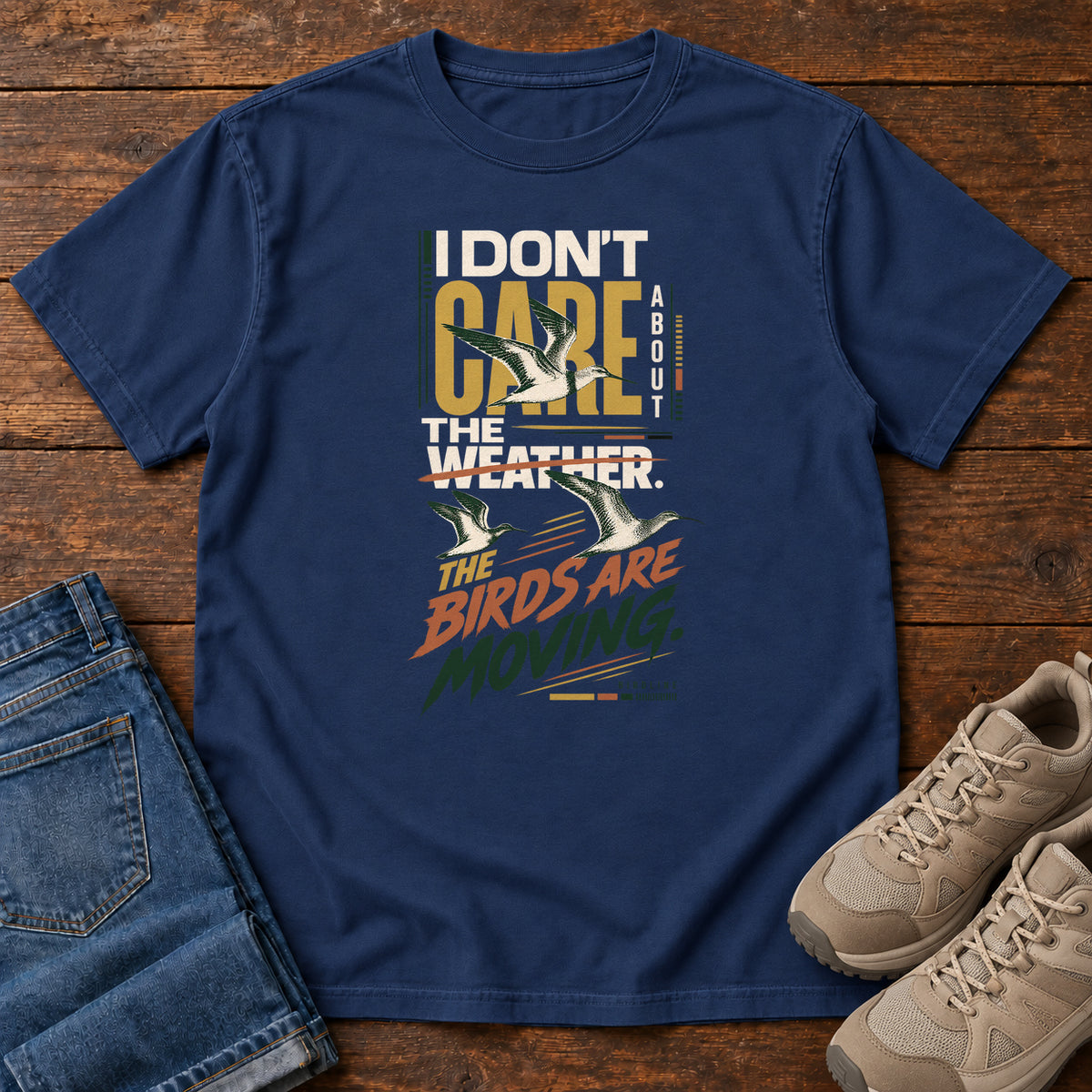 I Don't Care About the Weather the Birds Are Moving T-Shirt in True Navy