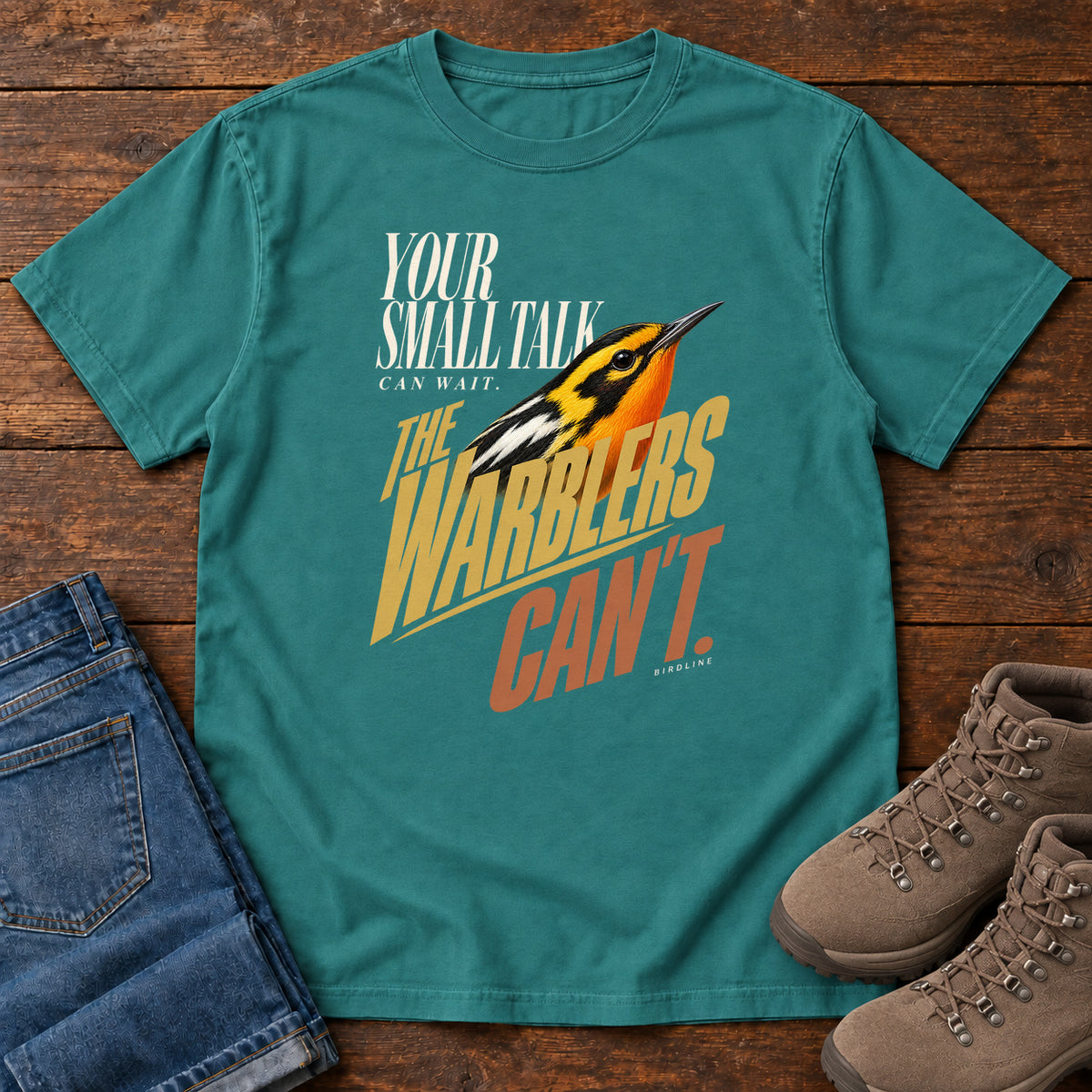 Your Small Talk Can Wait the Warblers Can't T-Shirt in Emerald