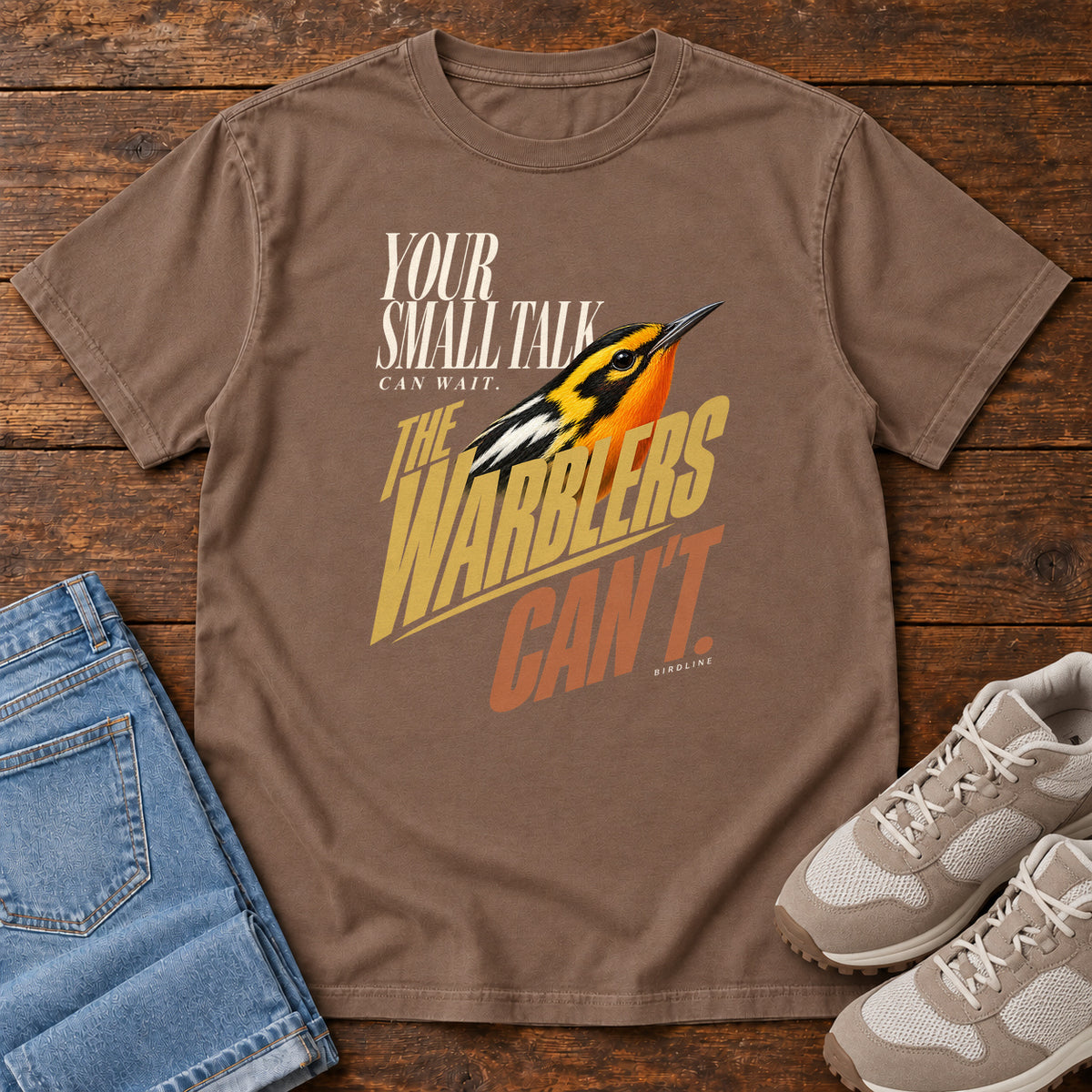 Your Small Talk Can Wait the Warblers Can't T-Shirt in Espresso