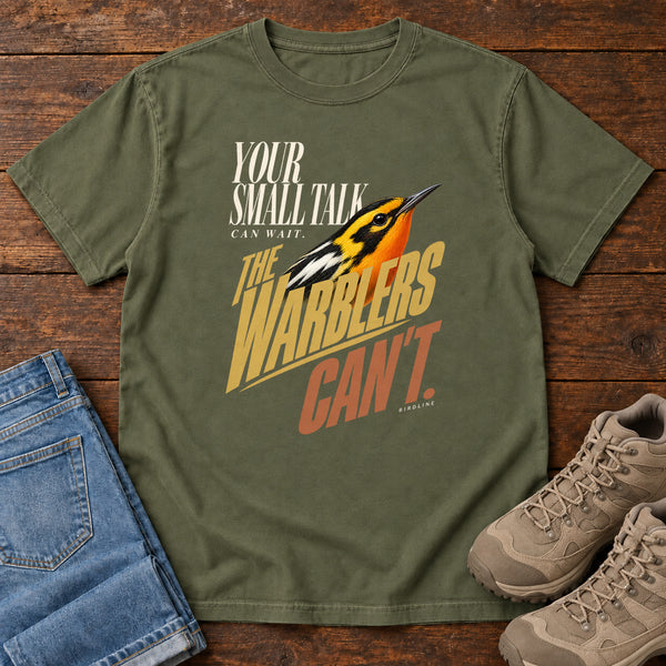 Your Small Talk Can Wait the Warblers Can't T-Shirt in Hemp, front view