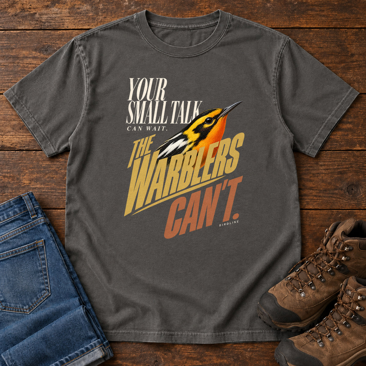 Your Small Talk Can Wait the Warblers Can't T-Shirt in Pepper