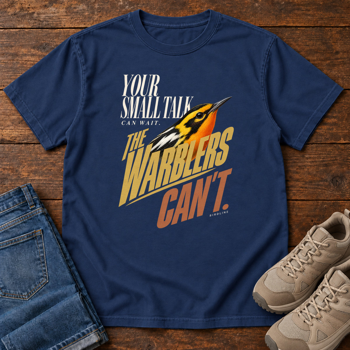Your Small Talk Can Wait the Warblers Can't T-Shirt in True Navy