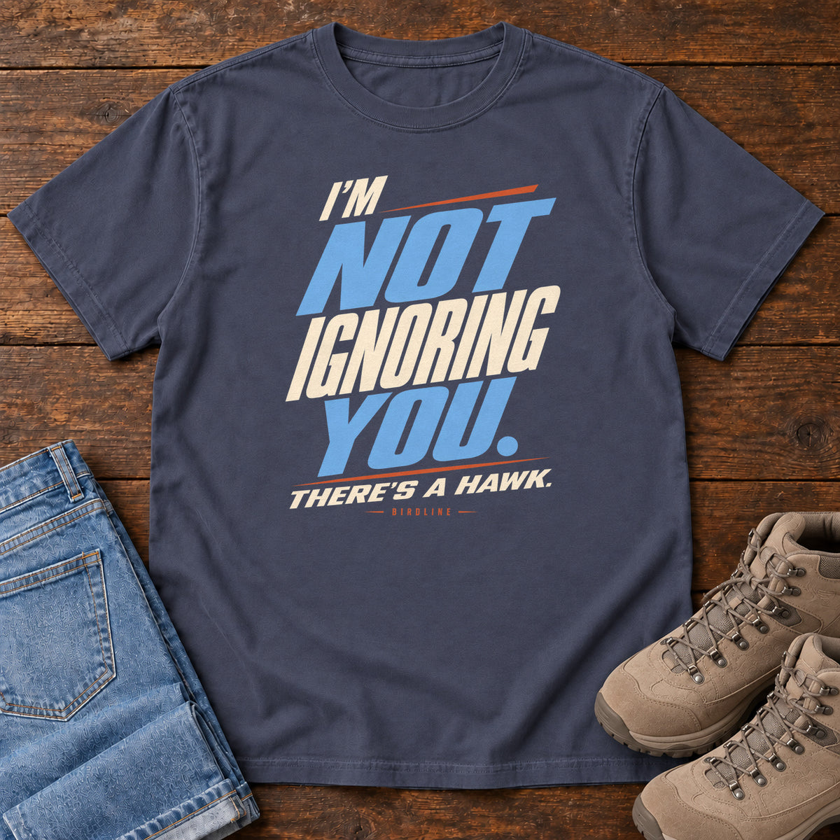 I'm Not Ignoring You There's a Hawk T-Shirt in Navy