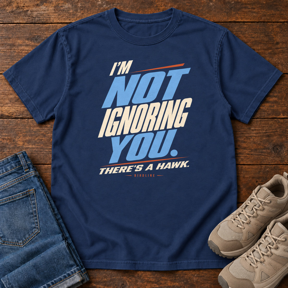 I'm Not Ignoring You There's a Hawk T-Shirt in True Navy