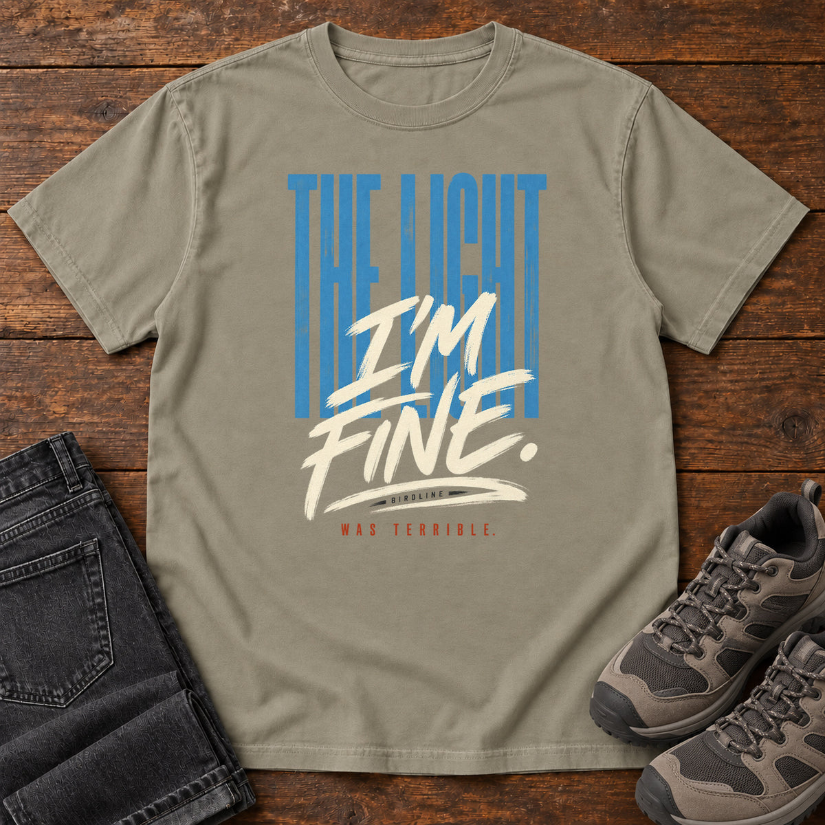 The Light I'm Fine Was Terrible T-Shirt in Sandstone