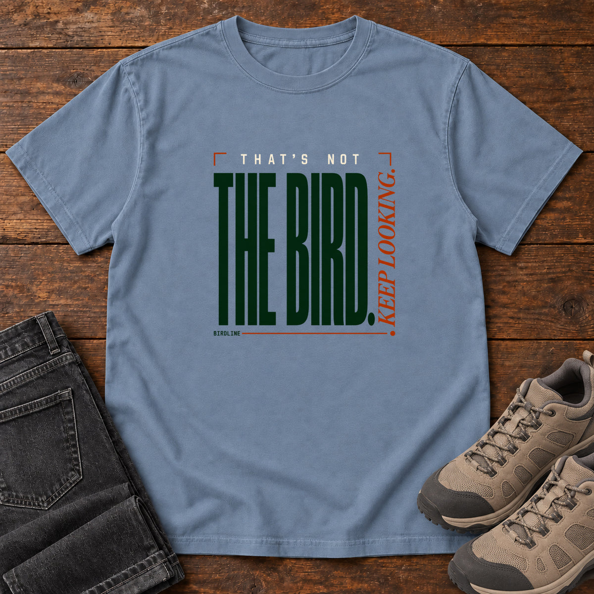 That's Not the Bird I Keep Looking T-Shirt in Blue Jean
