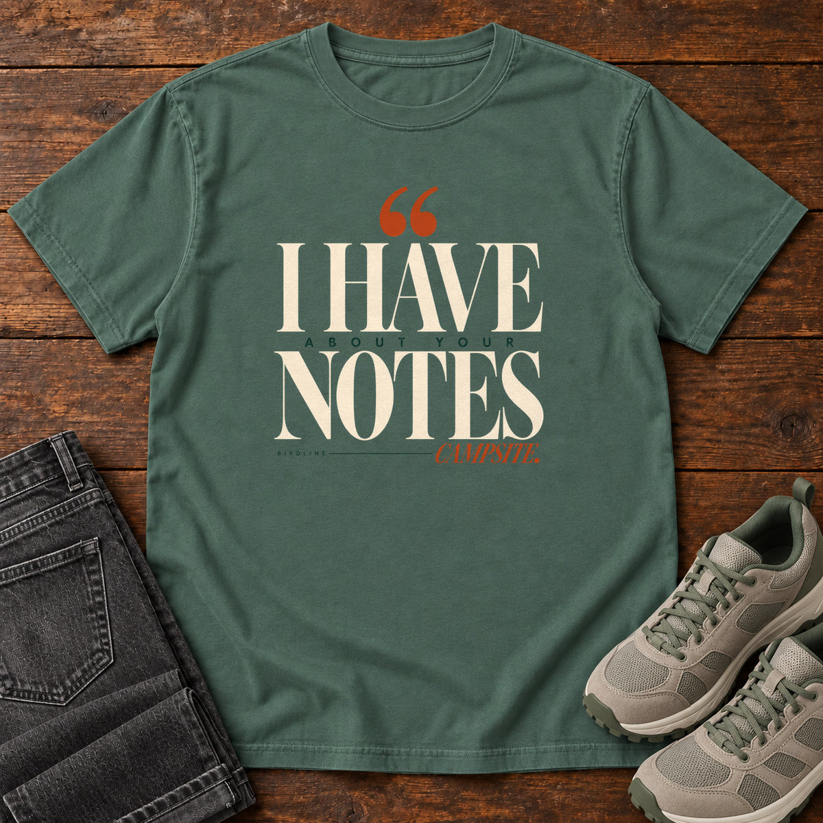 I Have Notes About Your Campsite T-Shirt in Blue Spruce