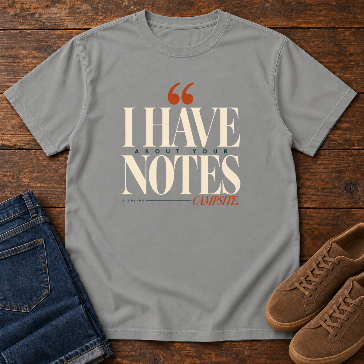 I Have Notes About Your Campsite T-Shirt in Grey