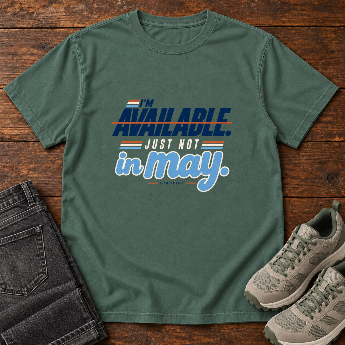 I'm Available Just Not in May T-Shirt in Blue Spruce