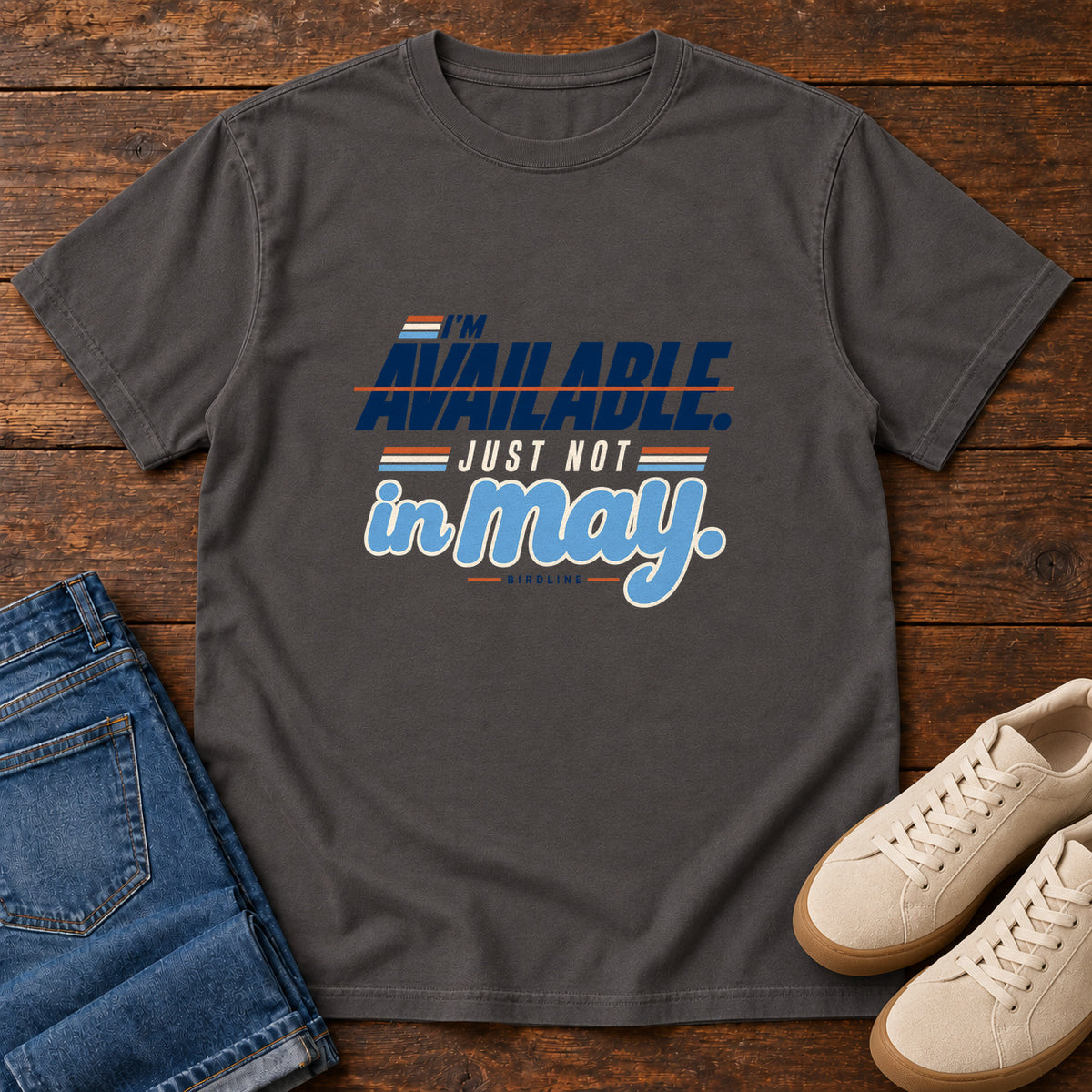 I'm Available Just Not in May T-Shirt in Graphite