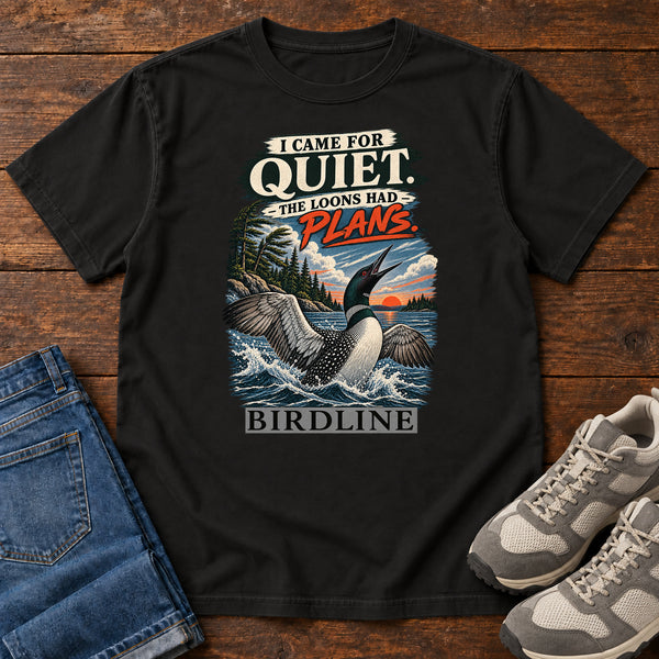I Came for Quiet the Loons Had Plans T-Shirt in Black, front view
