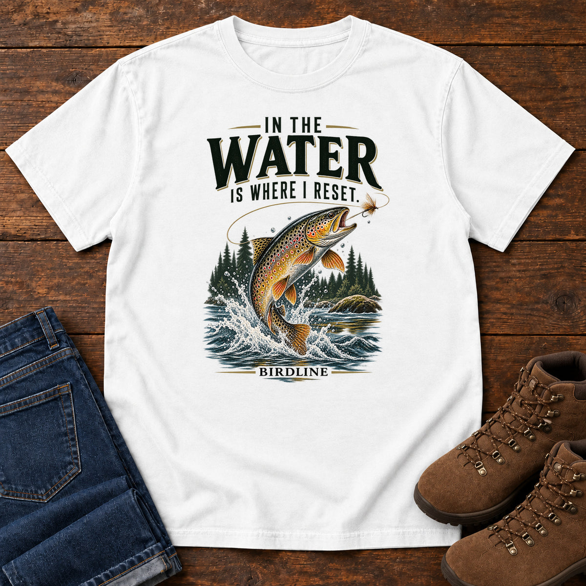 In the Water Is Where I Reset Trout T-Shirt in White