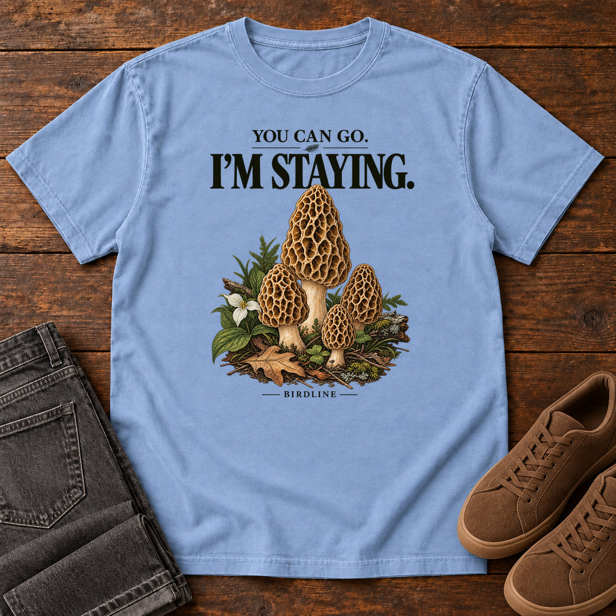 You Can Go I'm Staying Morel Mushrooms T-Shirt in Washed Denim
