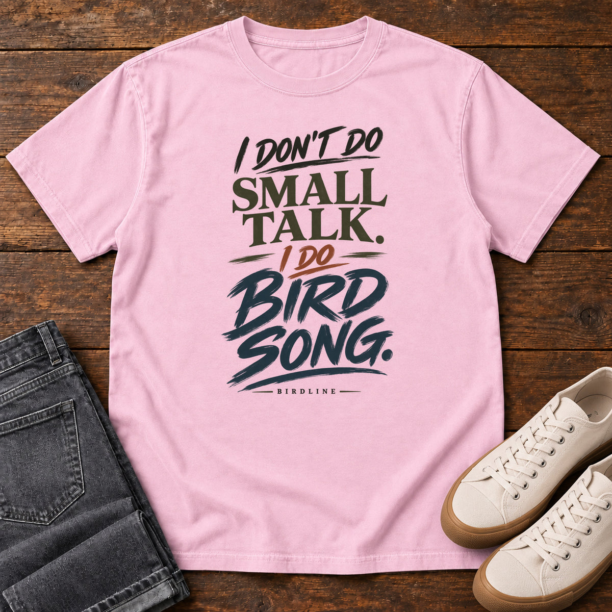 I Don't Do Small Talk I Do Birdsong T-Shirt in Blossom