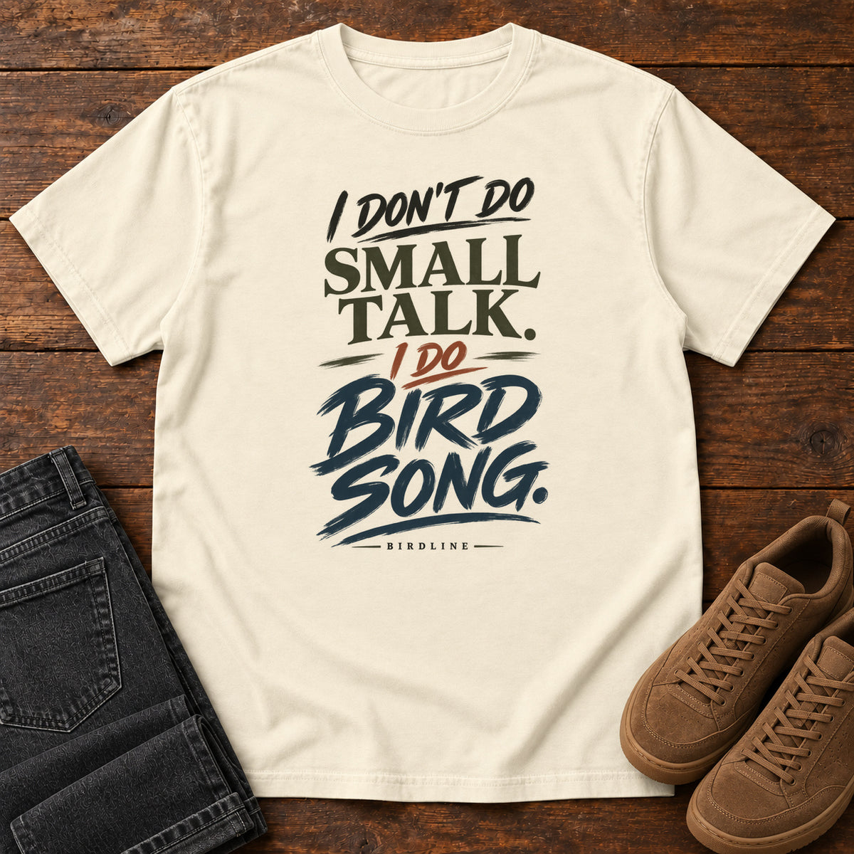 I Don't Do Small Talk I Do Birdsong T-Shirt in Ivory