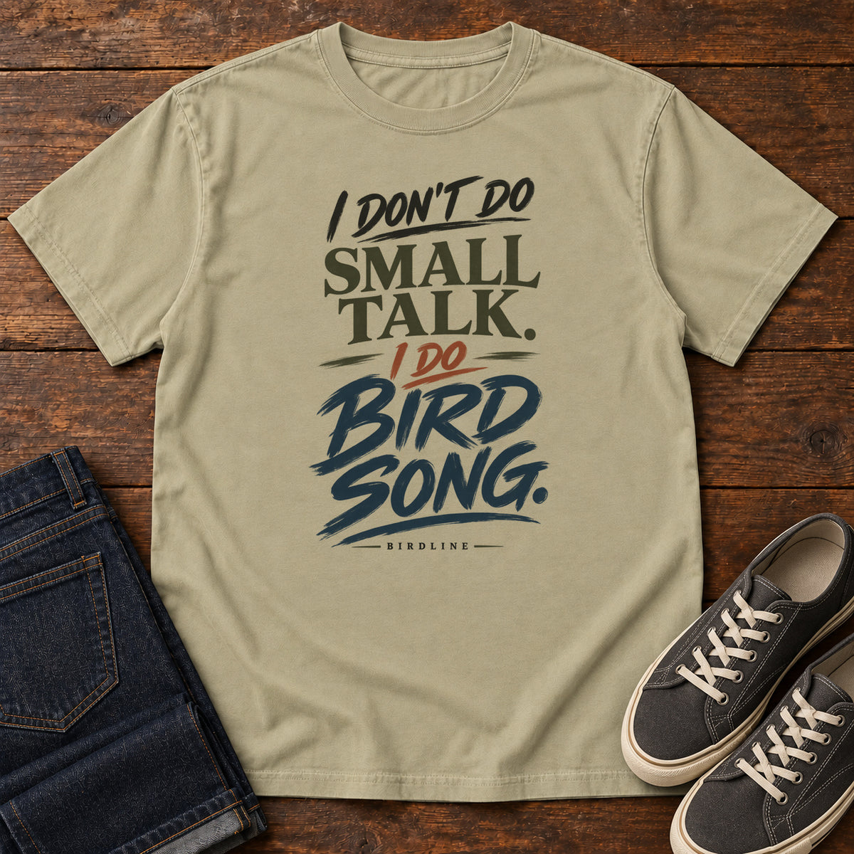 I Don't Do Small Talk I Do Birdsong T-Shirt in Khaki