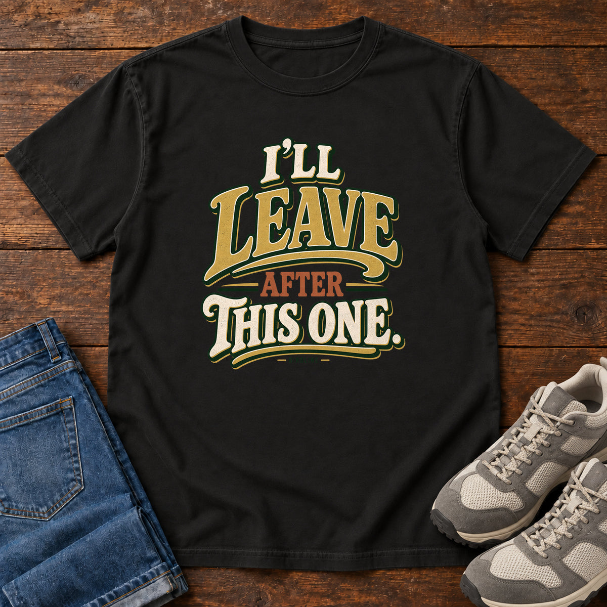 I'll Leave After This One T-Shirt in Black