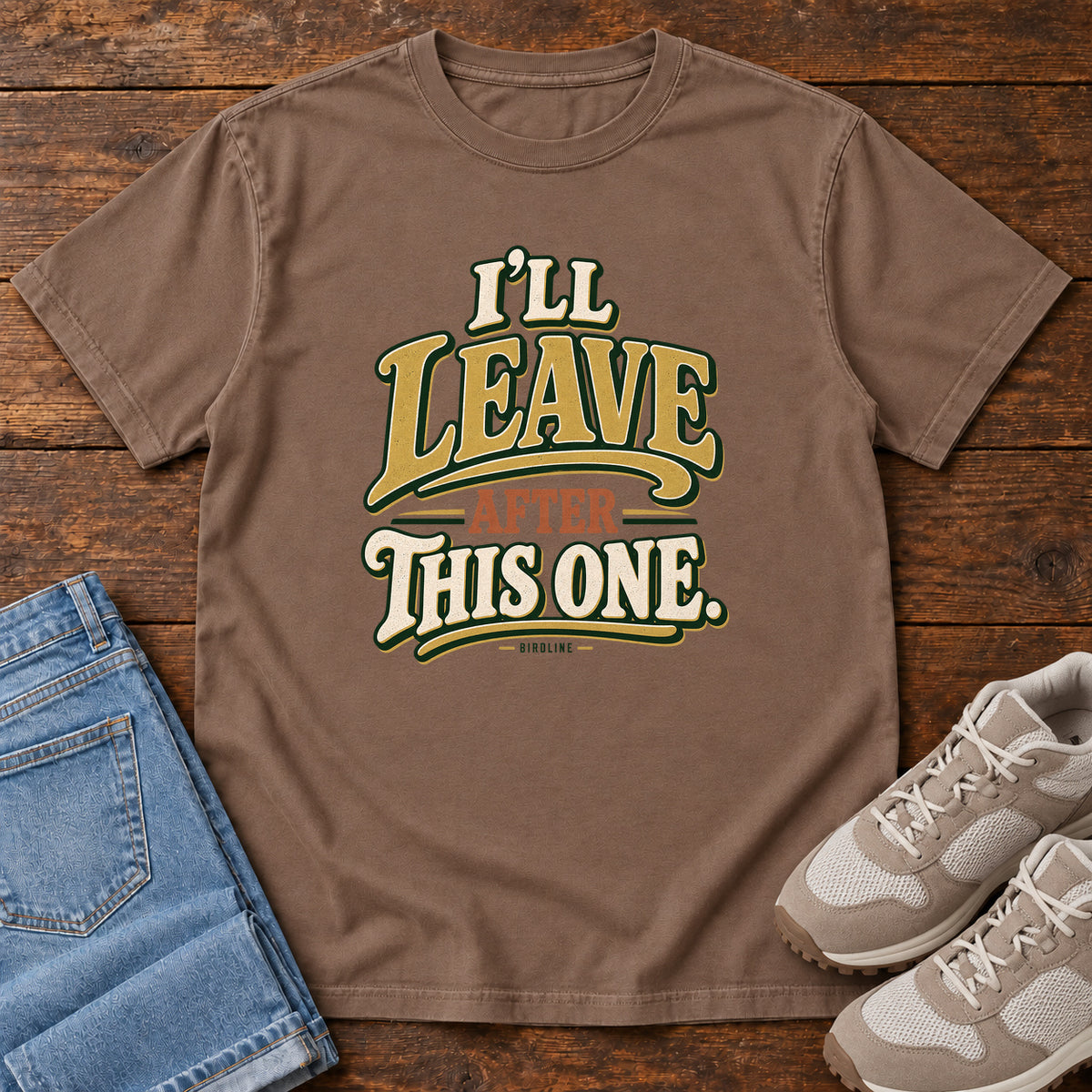 I'll Leave After This One T-Shirt in Espresso
