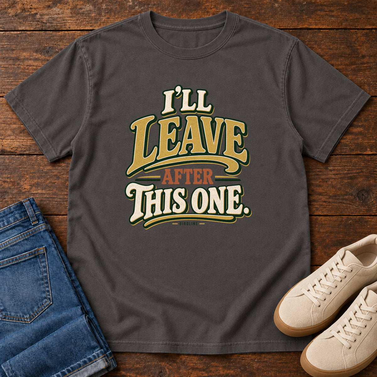 I'll Leave After This One T-Shirt in Graphite