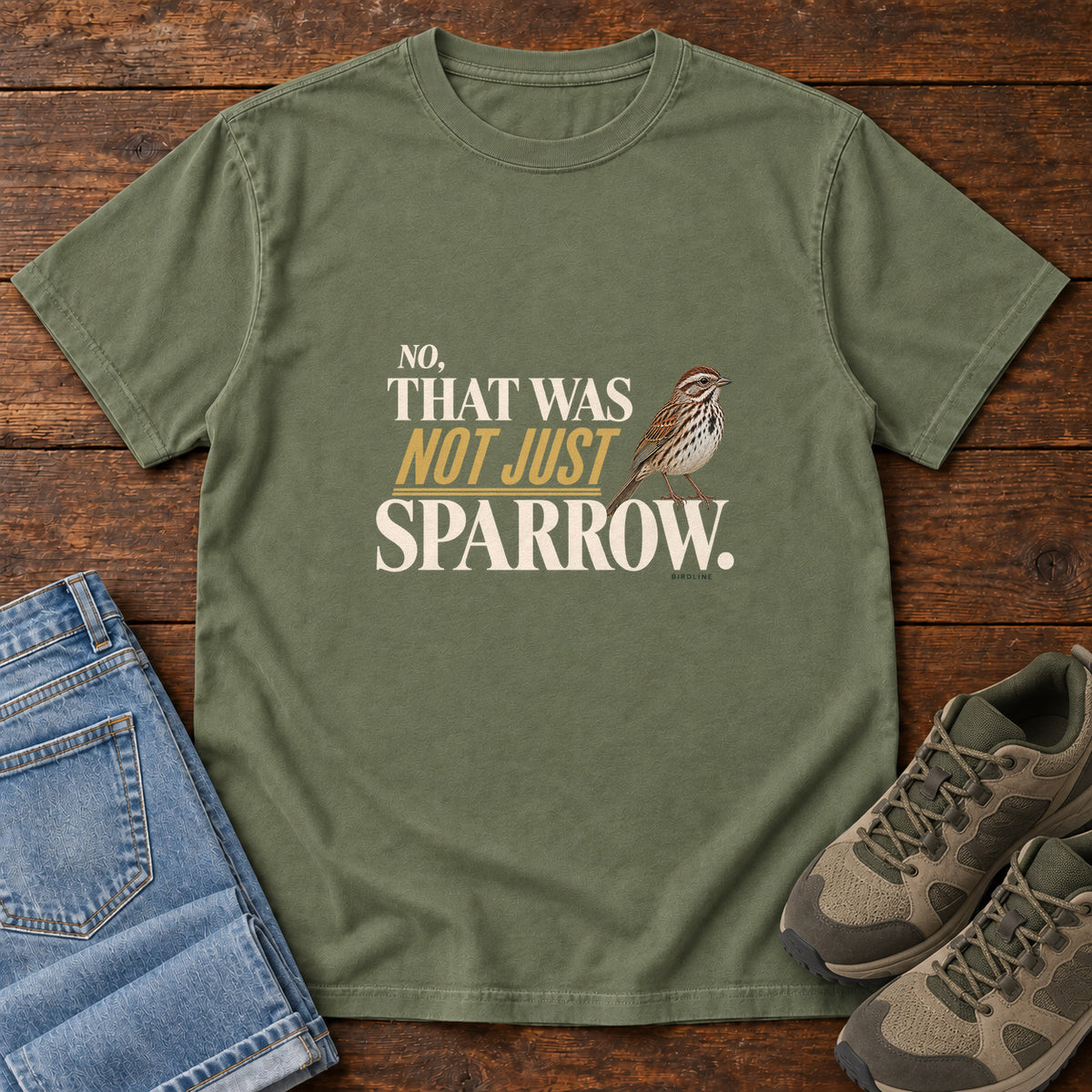 No That Was Not Just a Sparrow T-Shirt in Moss