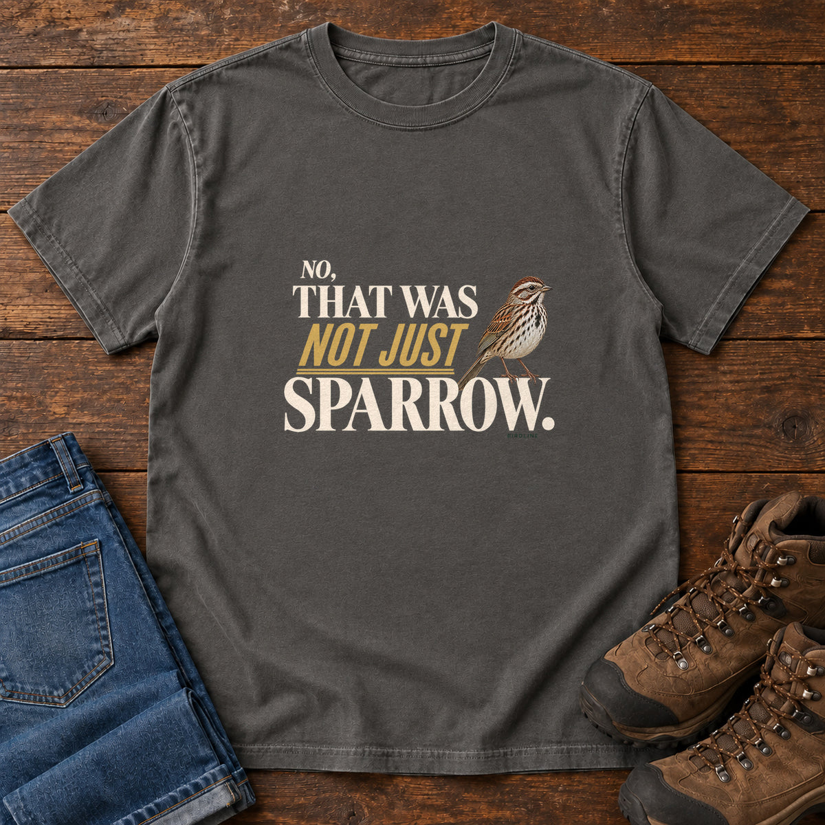 No That Was Not Just a Sparrow T-Shirt in Pepper
