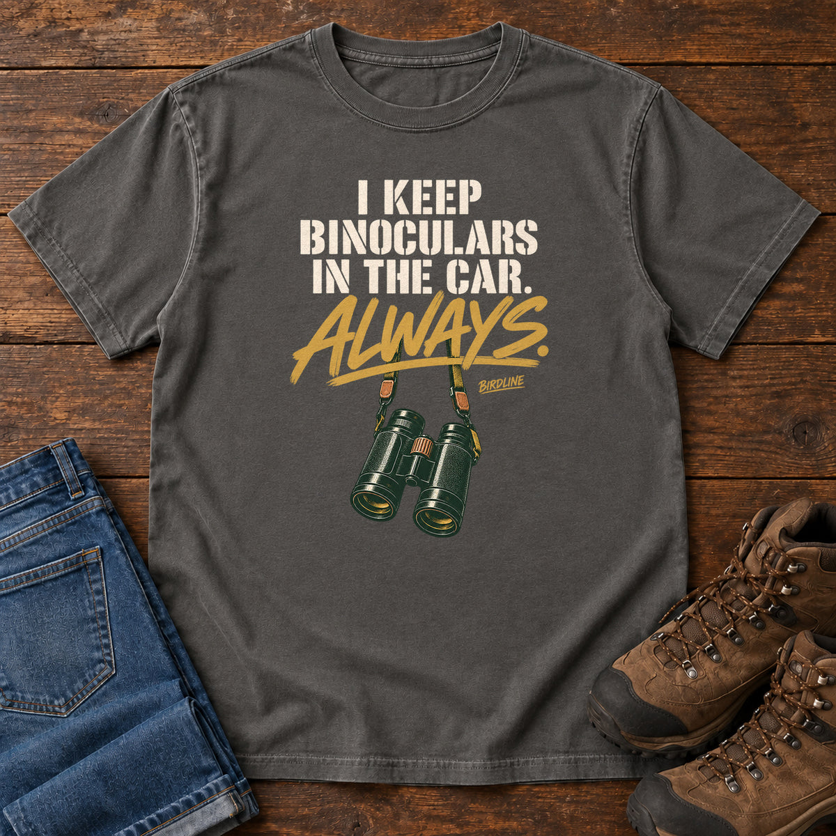 I Keep Binoculars in the Car Always T-Shirt in Pepper
