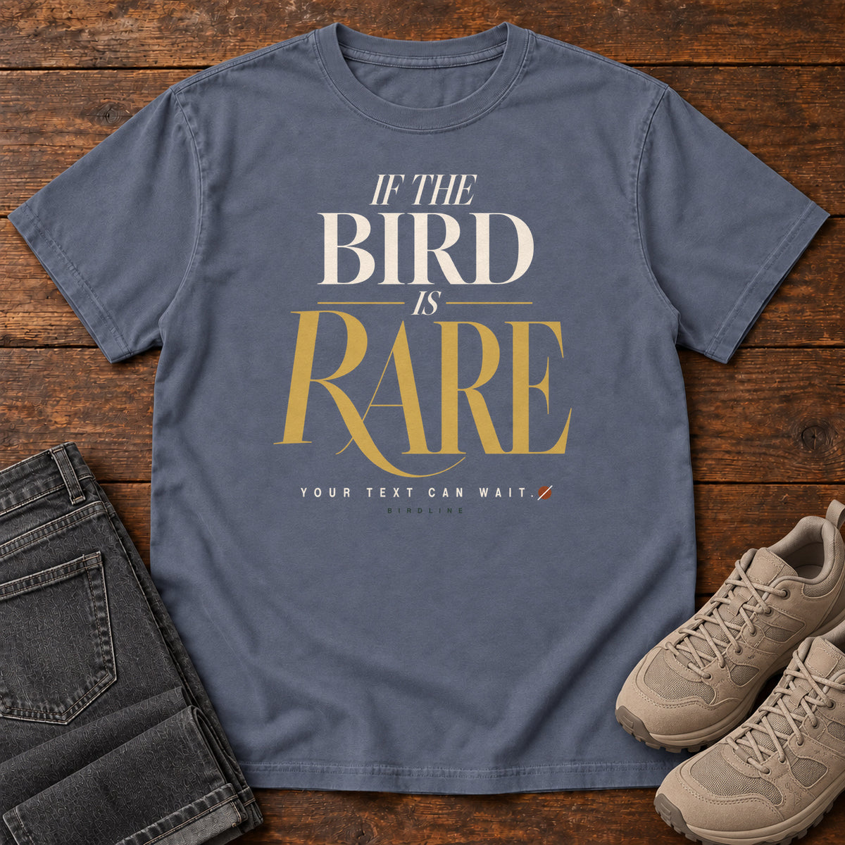 If the Bird is Rare Your Exit Can Wait T-Shirt in Denim