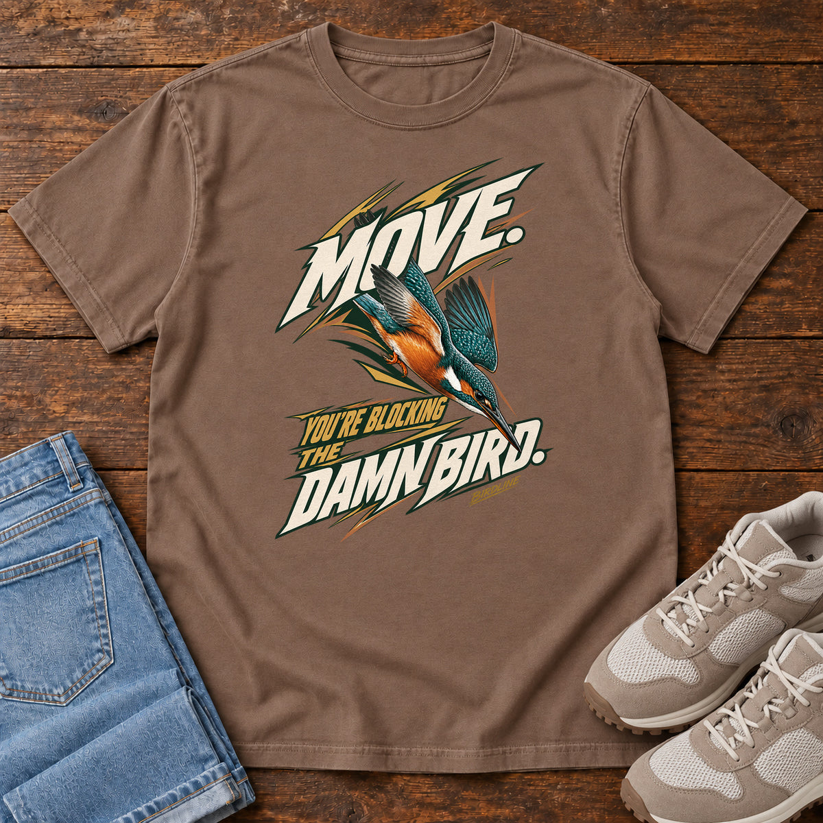 Move You're Blocking the Damn Bird Kingfisher T-Shirt in Espresso