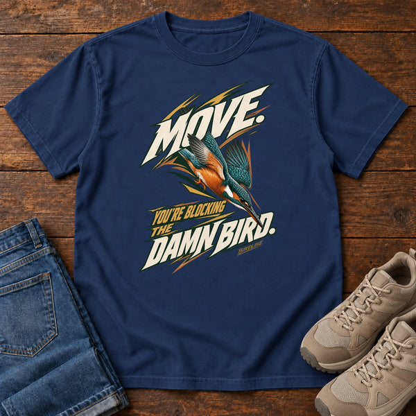 Move You're Blocking the Damn Bird Kingfisher T-Shirt in True Navy, front view