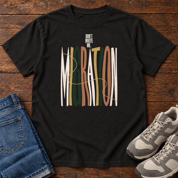 Don't Invite Me Migration T-Shirt, alternate view