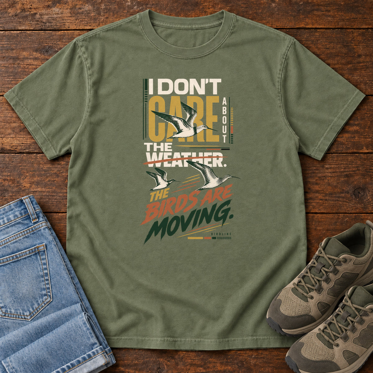 I Don't Care About the Weather the Birds Are Moving T-Shirt in Moss
