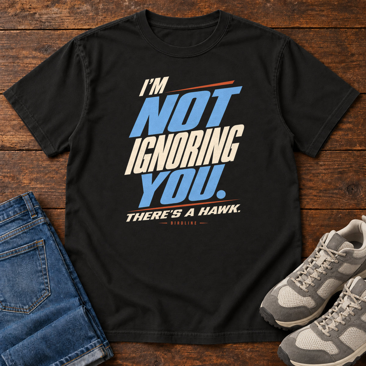I'm Not Ignoring You There's a Hawk T-Shirt in Black