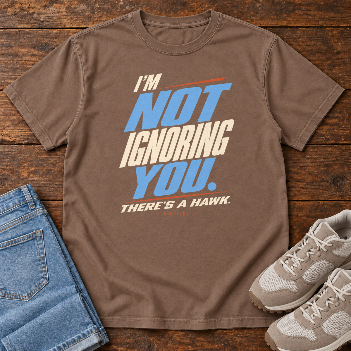 I'm Not Ignoring You There's a Hawk T-Shirt in Espresso