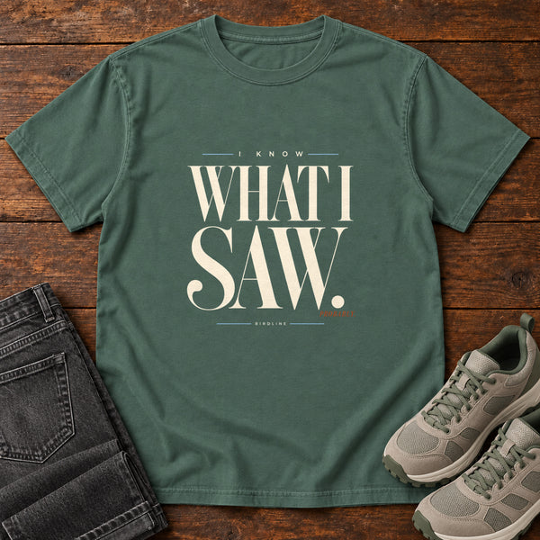 I Know What I Saw Probably T-Shirt in Blue Spruce, front view
