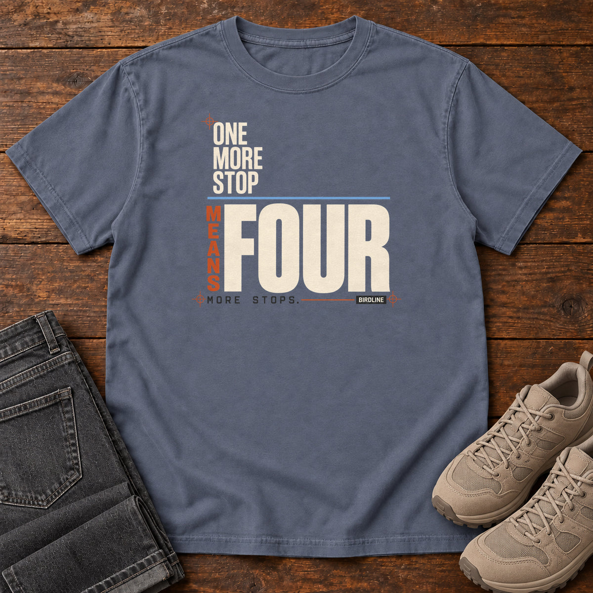 One More Stop Means Four More Stops T-Shirt in Denim