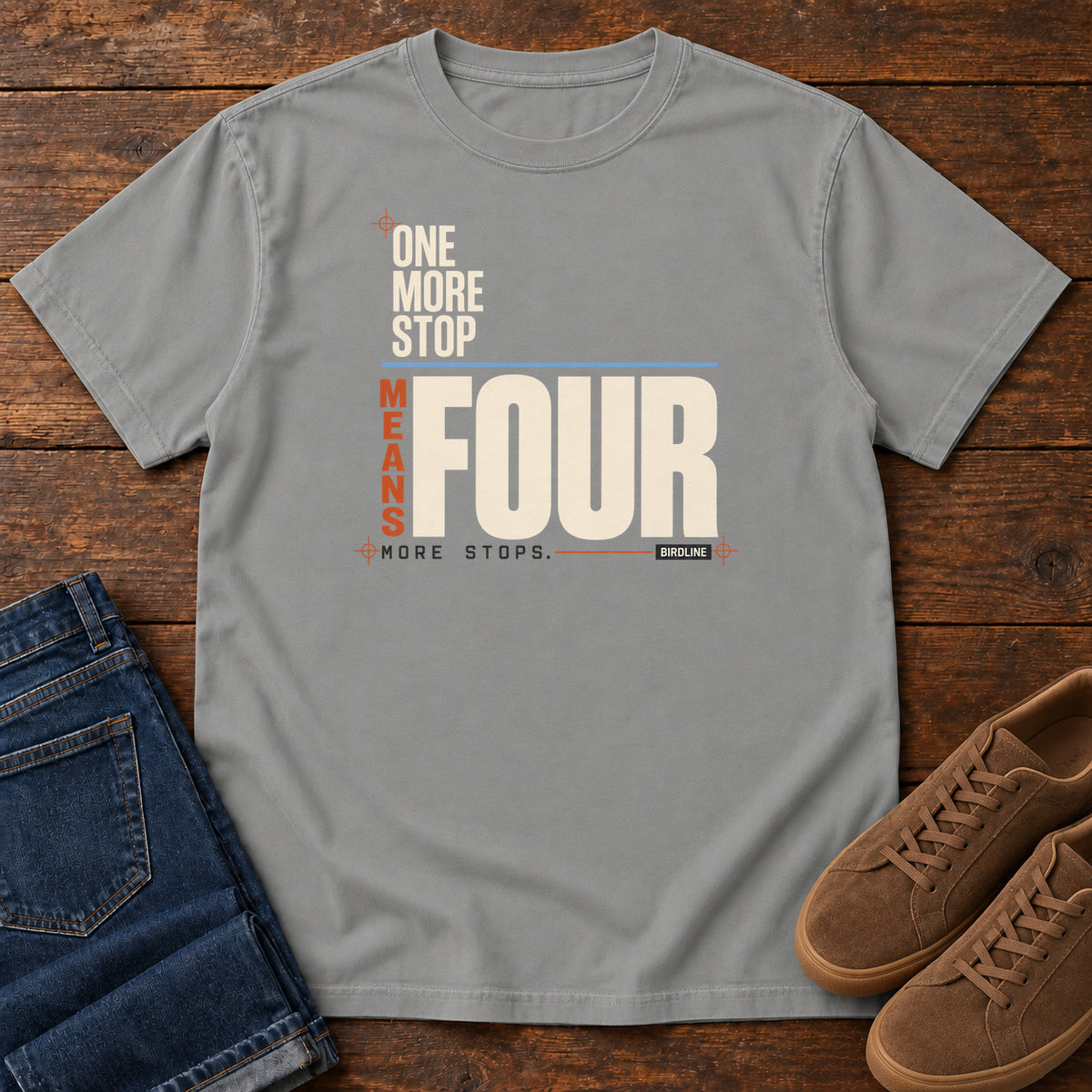 One More Stop Means Four More Stops T-Shirt in Grey