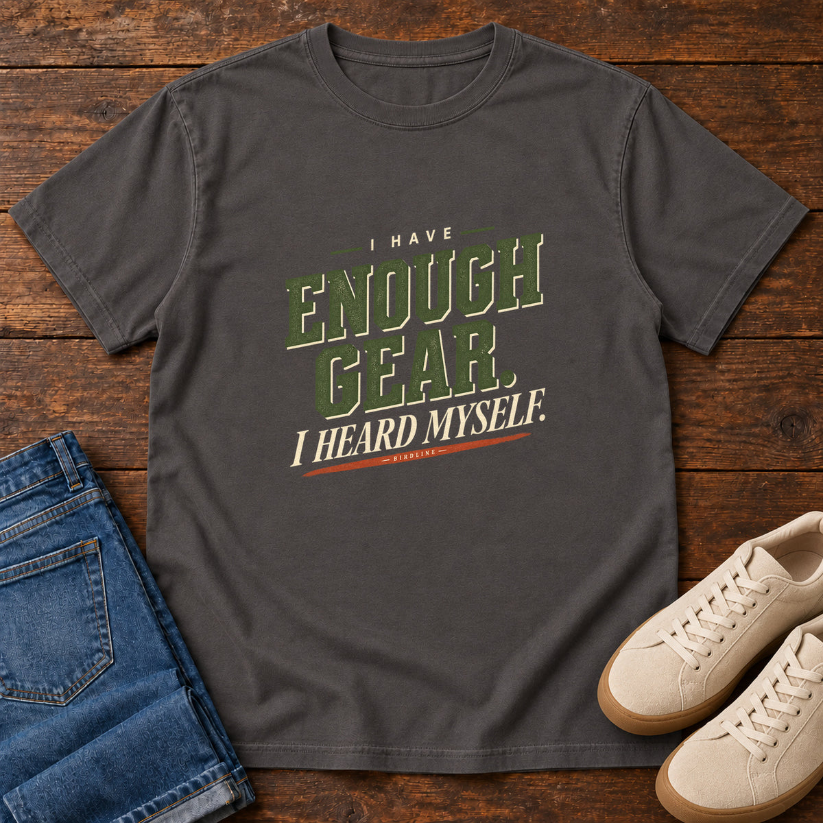 I Have Enough Gear I Heard Myself T-Shirt in Graphite