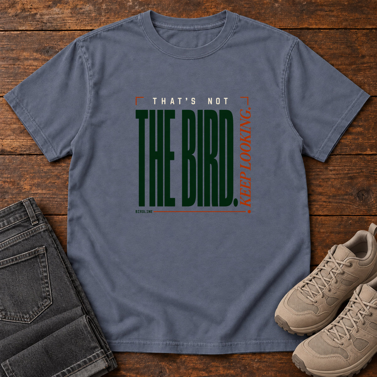 That's Not the Bird I Keep Looking T-Shirt in Denim