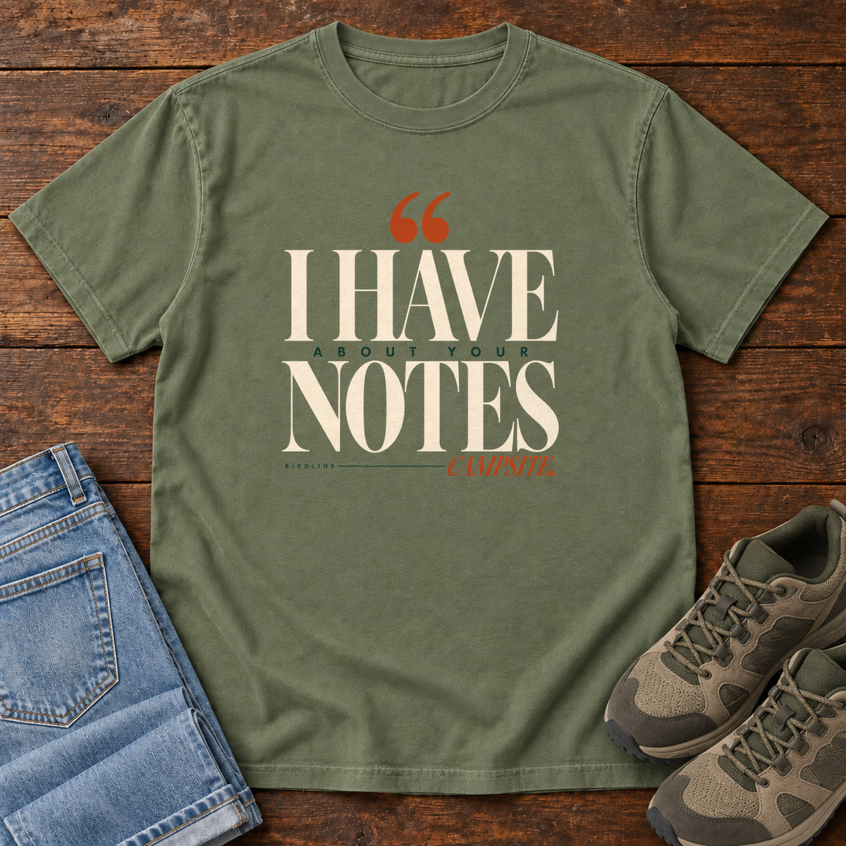 I Have Notes About Your Campsite T-Shirt in Moss