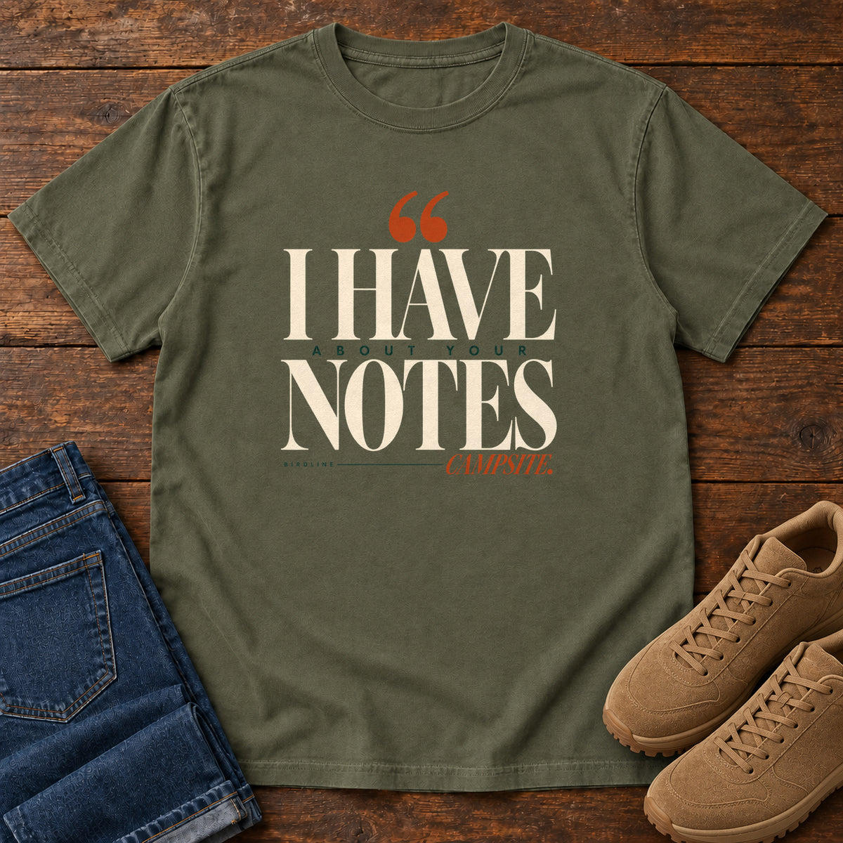 I Have Notes About Your Campsite T-Shirt in Sage