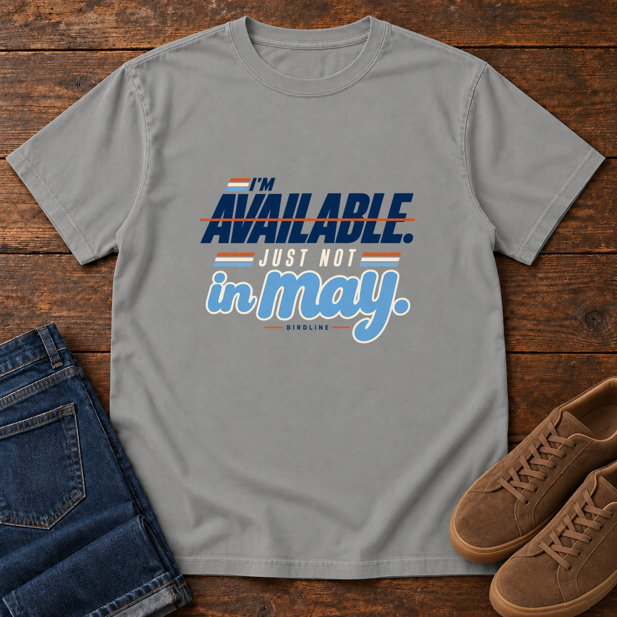 I'm Available Just Not in May T-Shirt in Grey